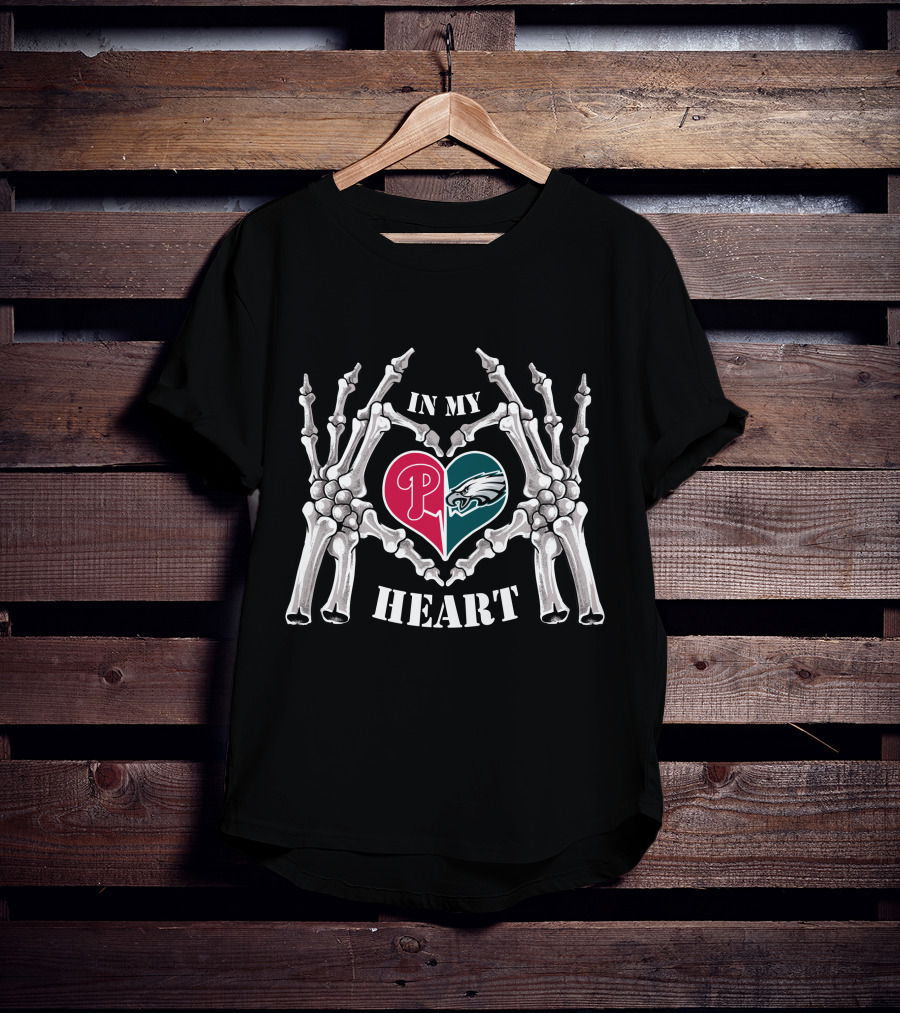 Eagles Phillies In My Heart Skeleton Hands T-Shirt