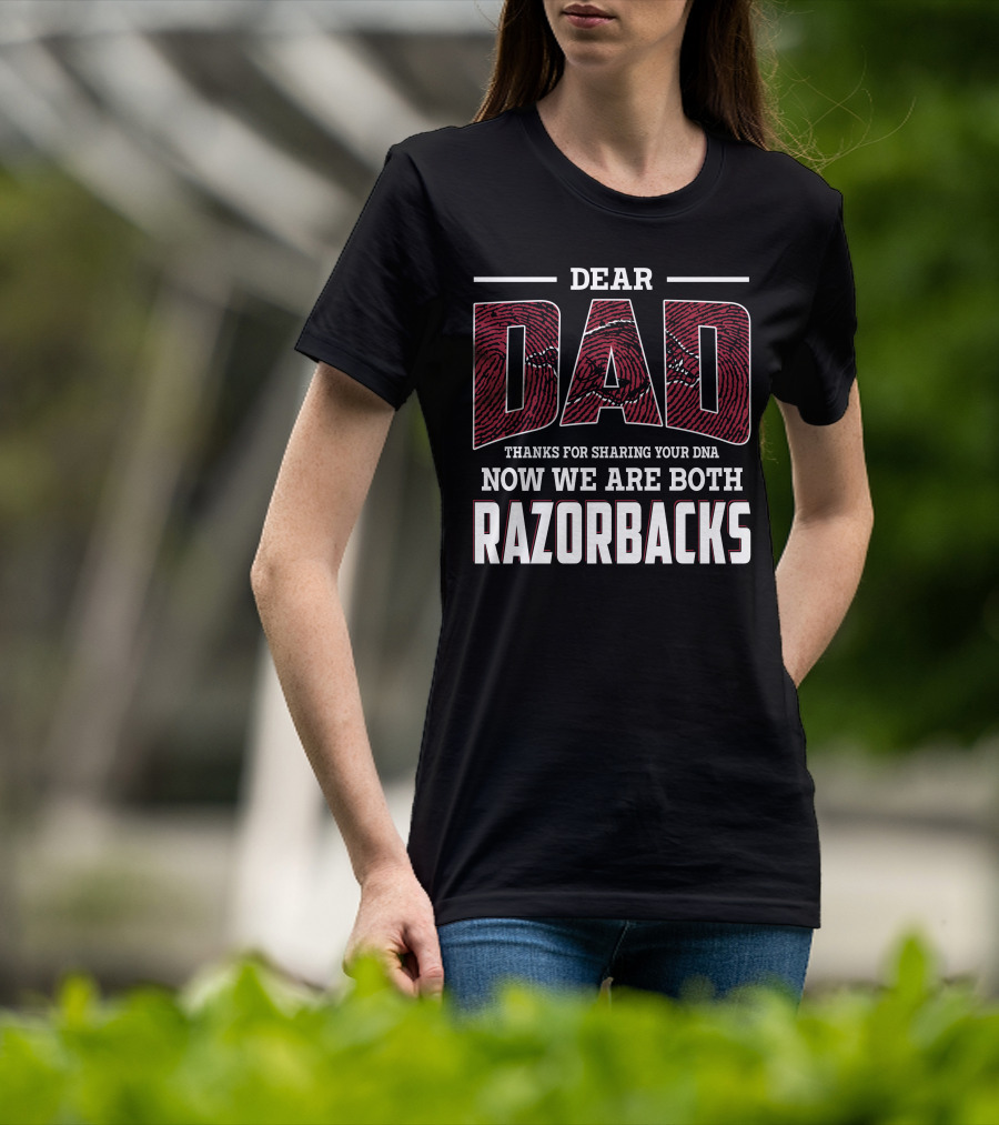 Dear Dad Thanks For Sharing Your Dna Now We Are Both Razorbacks T-Shirt
