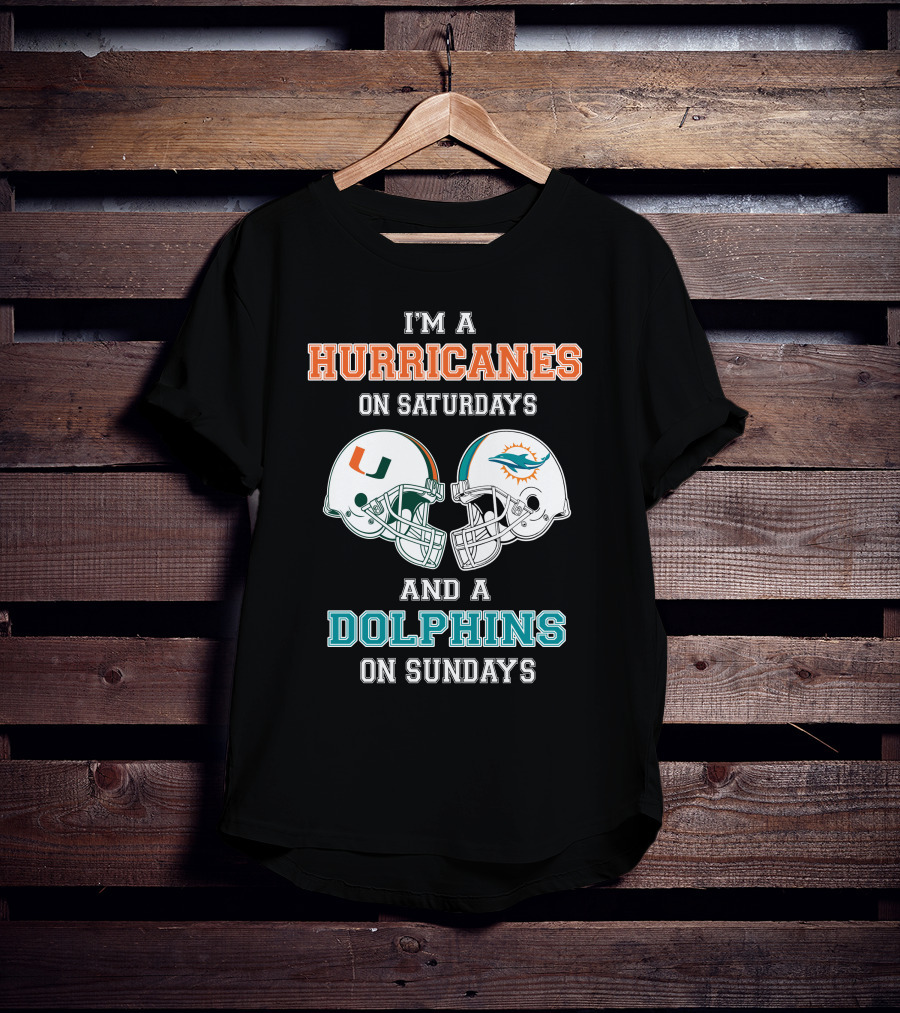 I'm A Hurricanes On Saturdays And A Dolphins On Sundays T-Shirt