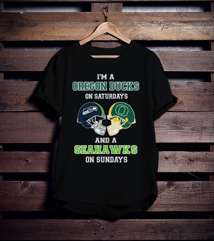 I'm A Oregon Ducks On Saturdays And A Seahawks On Sundays T-Shirt