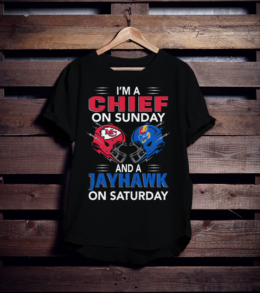 I'm A Chief On Sunday And A Jayhawk On Saturday T-Shirt