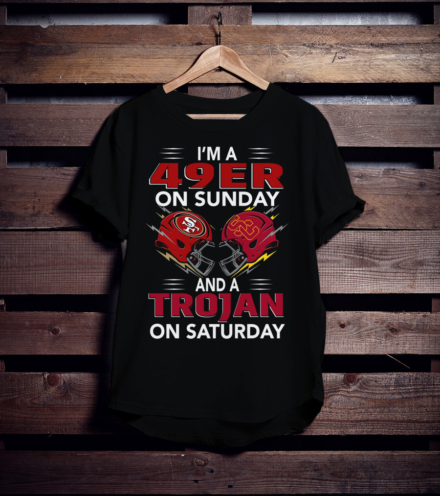 I'm A 49Er On Sunday And A Trojan On Saturday Football Fan Pride T-Shirt