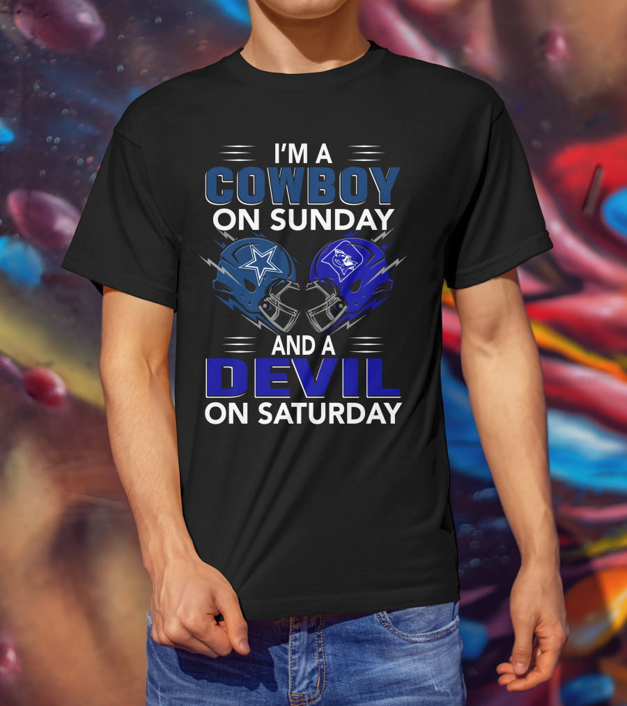 I'm A Cowboy On Sunday And A Devil On Saturday T-Shirt