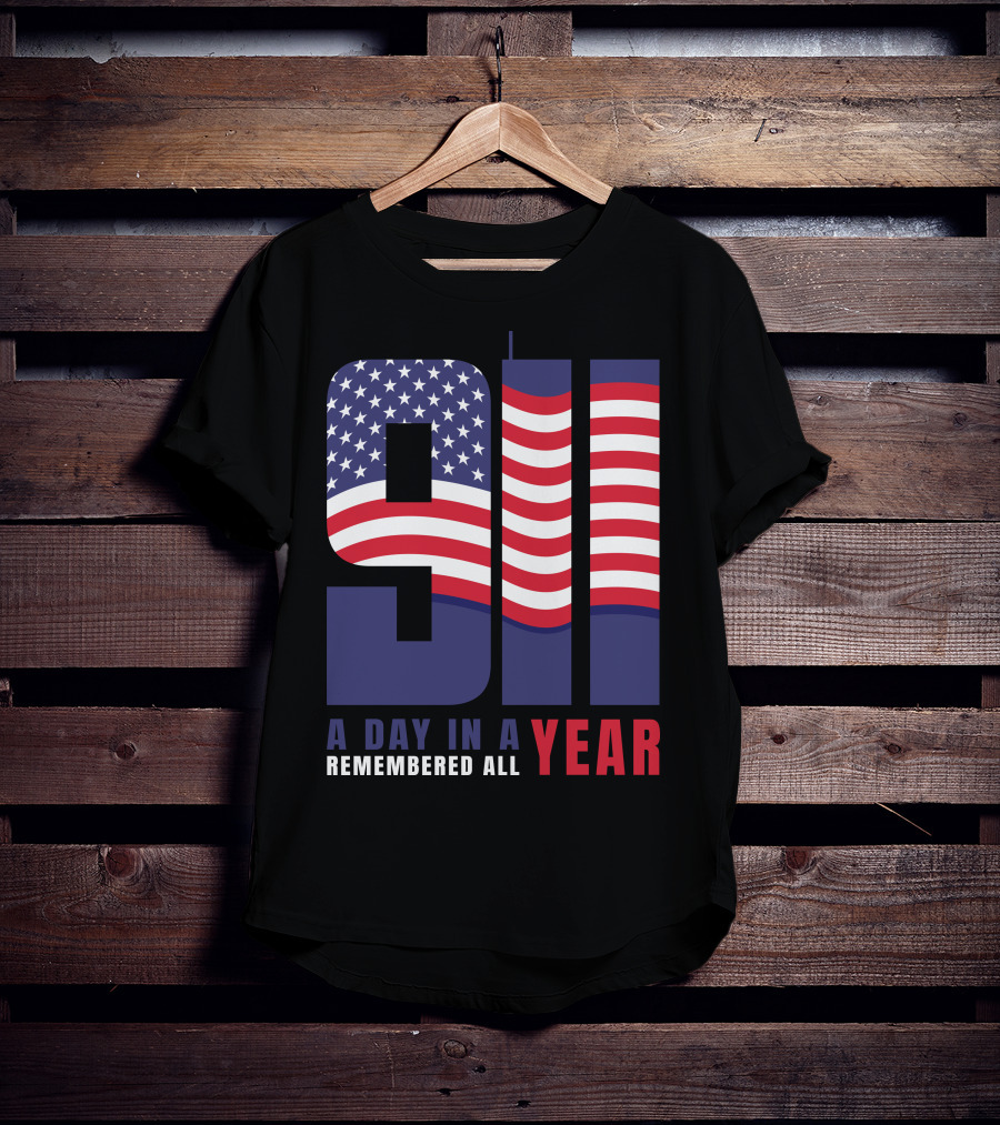 9/11 A Day In A Year Remembered All Year T-Shirt