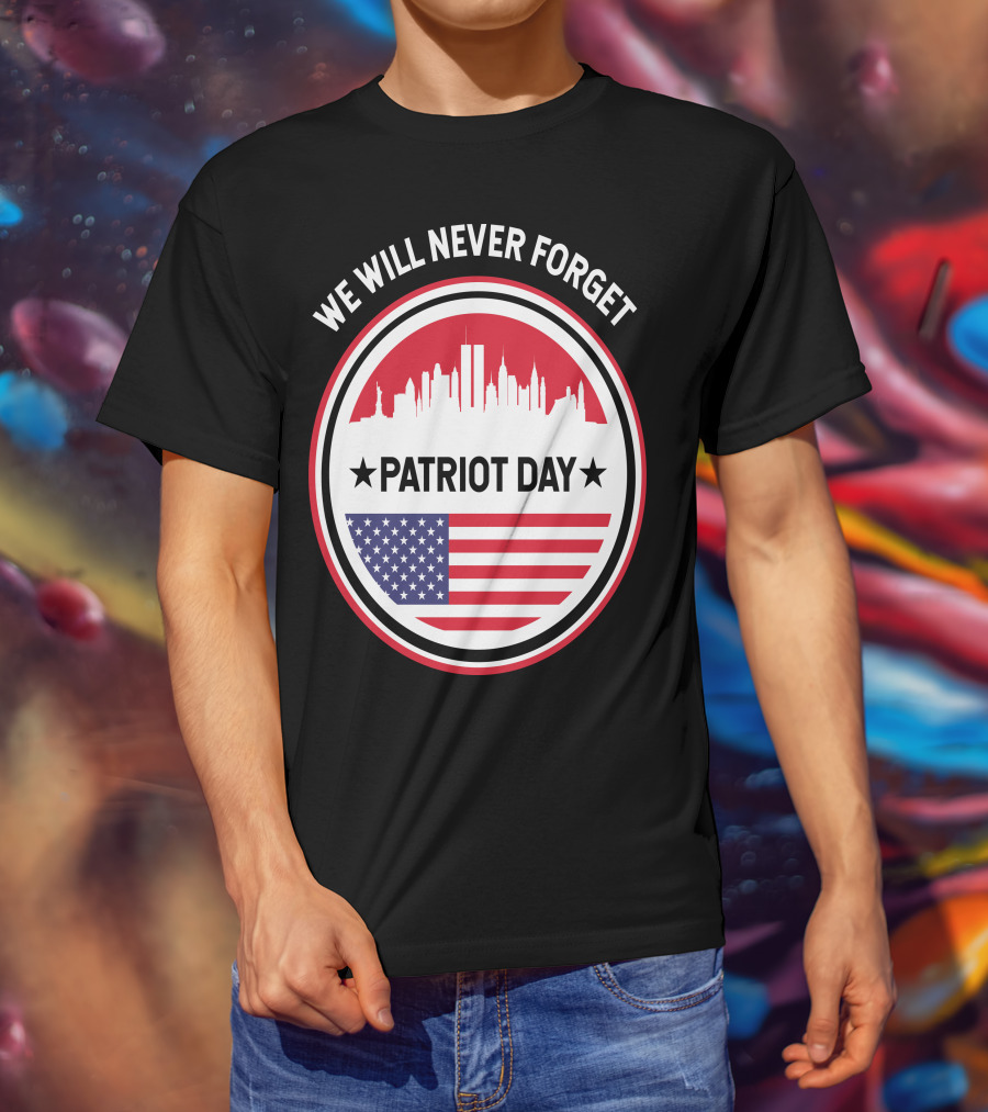 We Will Never Forget Patriot Day USA 9.11 Heroes Commemorate T-Shirt