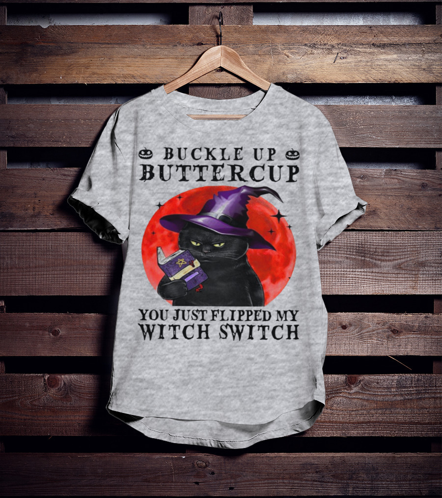 Buckle Up Buttercup You Just Flipped My Witch Switch Halloween Black Cat Red Moon T-Shirt