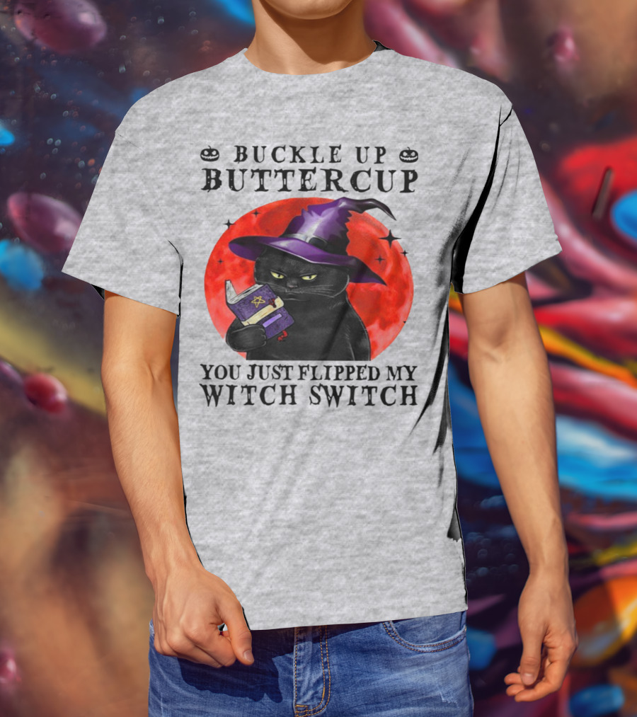 Buckle Up Buttercup You Just Flipped My Witch Switch Halloween Black Cat Red Moon T-Shirt