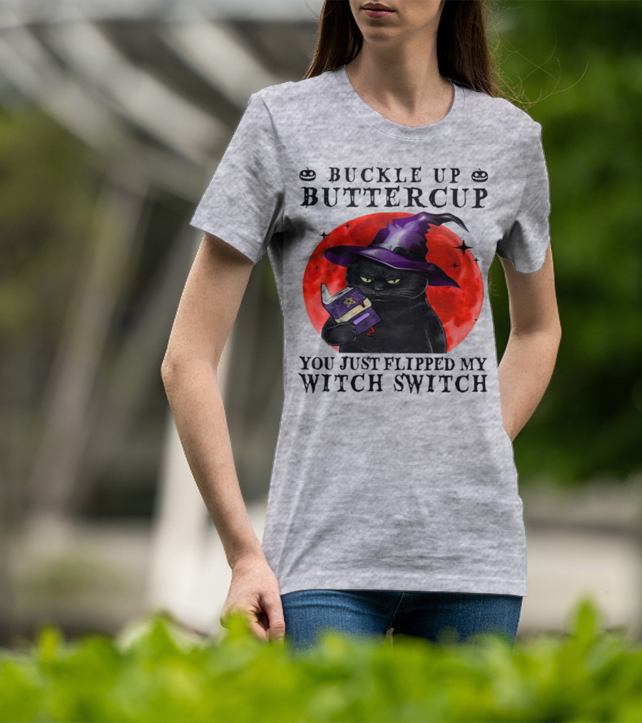 Buckle Up Buttercup You Just Flipped My Witch Switch Halloween Black Cat Red Moon T-Shirt