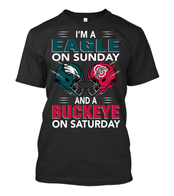 I'm A Eagle On Sunday And A Buckeye On Saturday T-Shirt