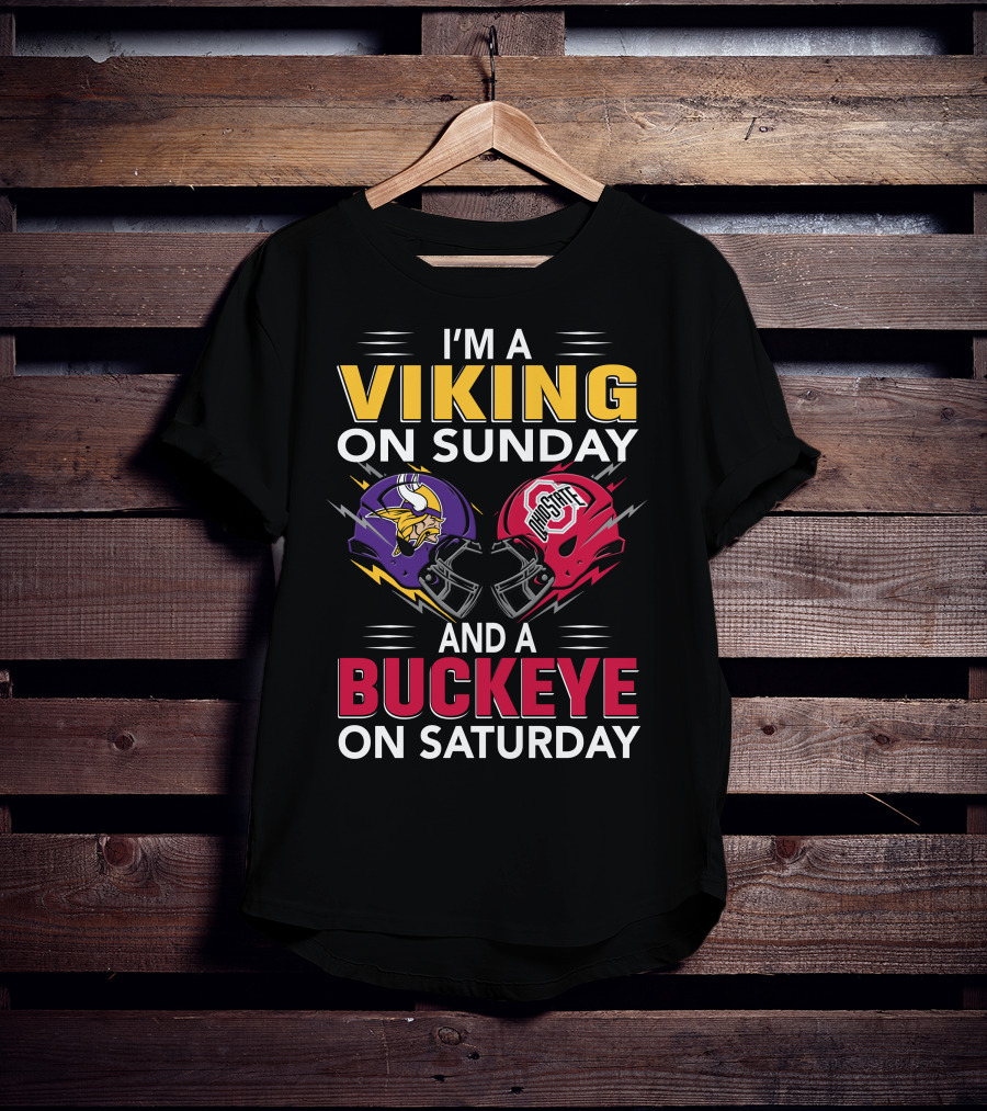 I'm A Viking On Sunday And A Buckeye On Saturday T-Shirt