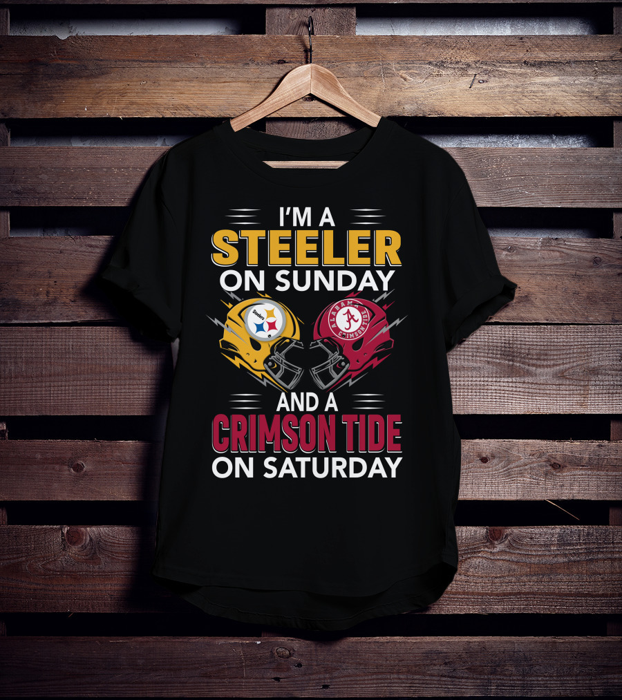 I'm A Steeler On Sunday And A Crimson Tide On Saturday T-Shirt