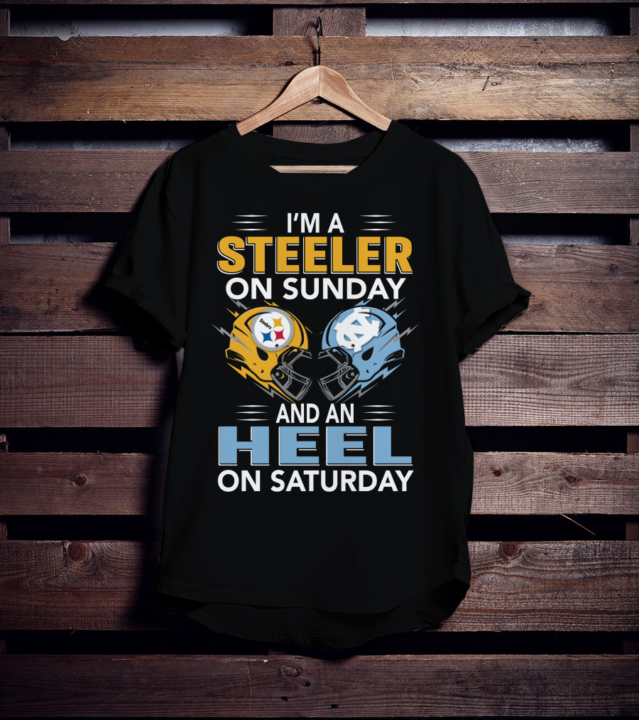 I'm A Steeler On Sunday And An Heel On Saturday T-Shirt