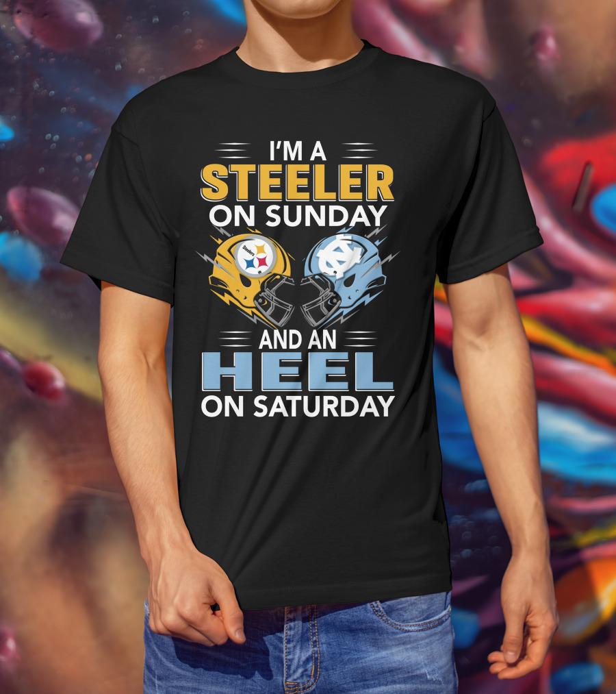 I'm A Steeler On Sunday And An Heel On Saturday T-Shirt