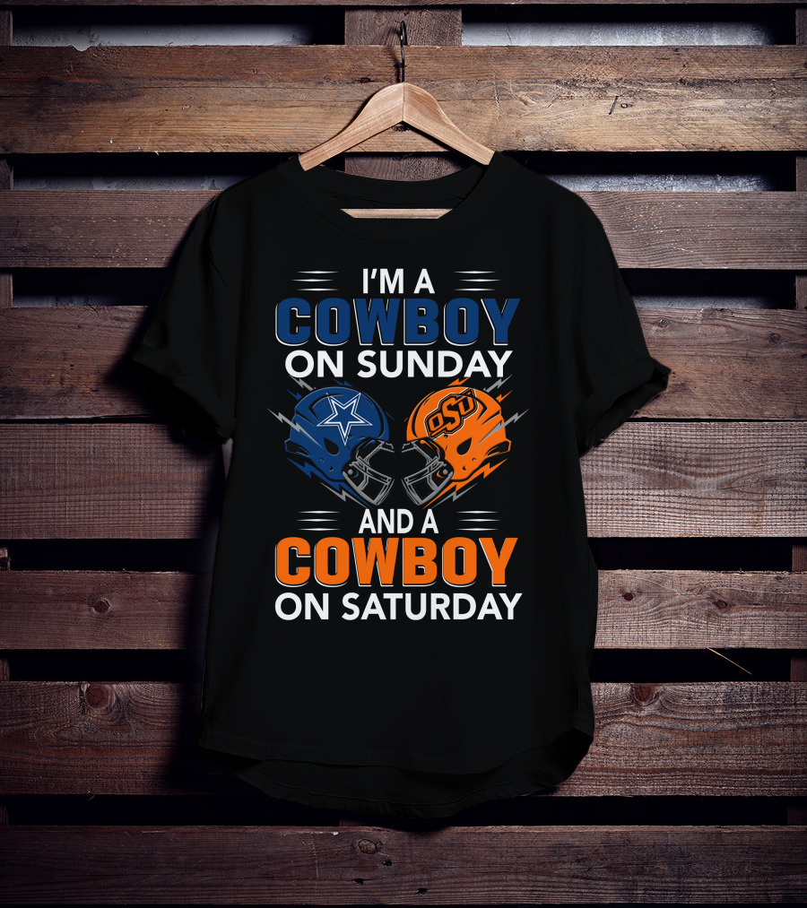 I'm A Cowboy On Sunday And A Cowboy On Saturday Dallas Cowboys Oklahoma State University Football Helmets T-Shirt