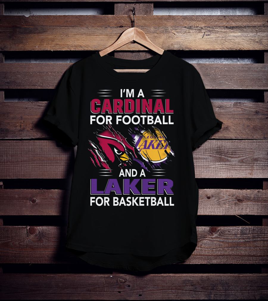 I'm A Cardinal For Football And A Laker For Basketball T-Shirt