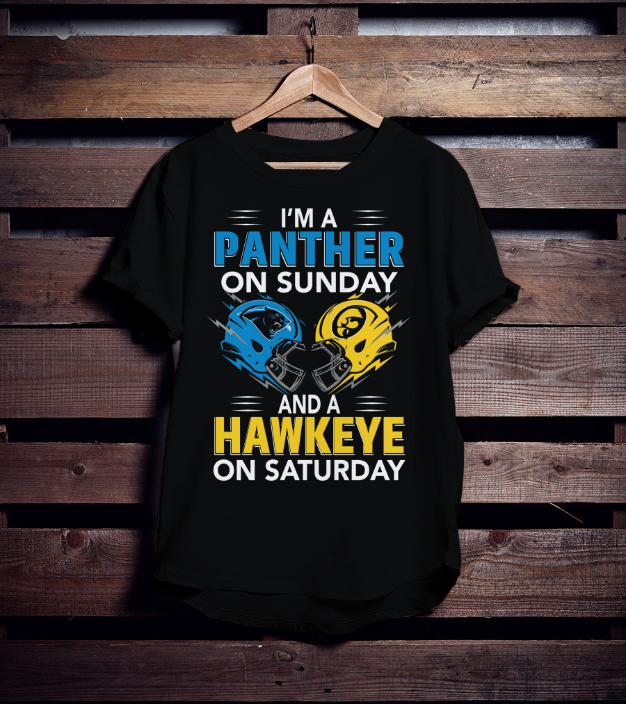 I'm A Panther On Sunday And A Hawkeye On Saturday T-Shirt