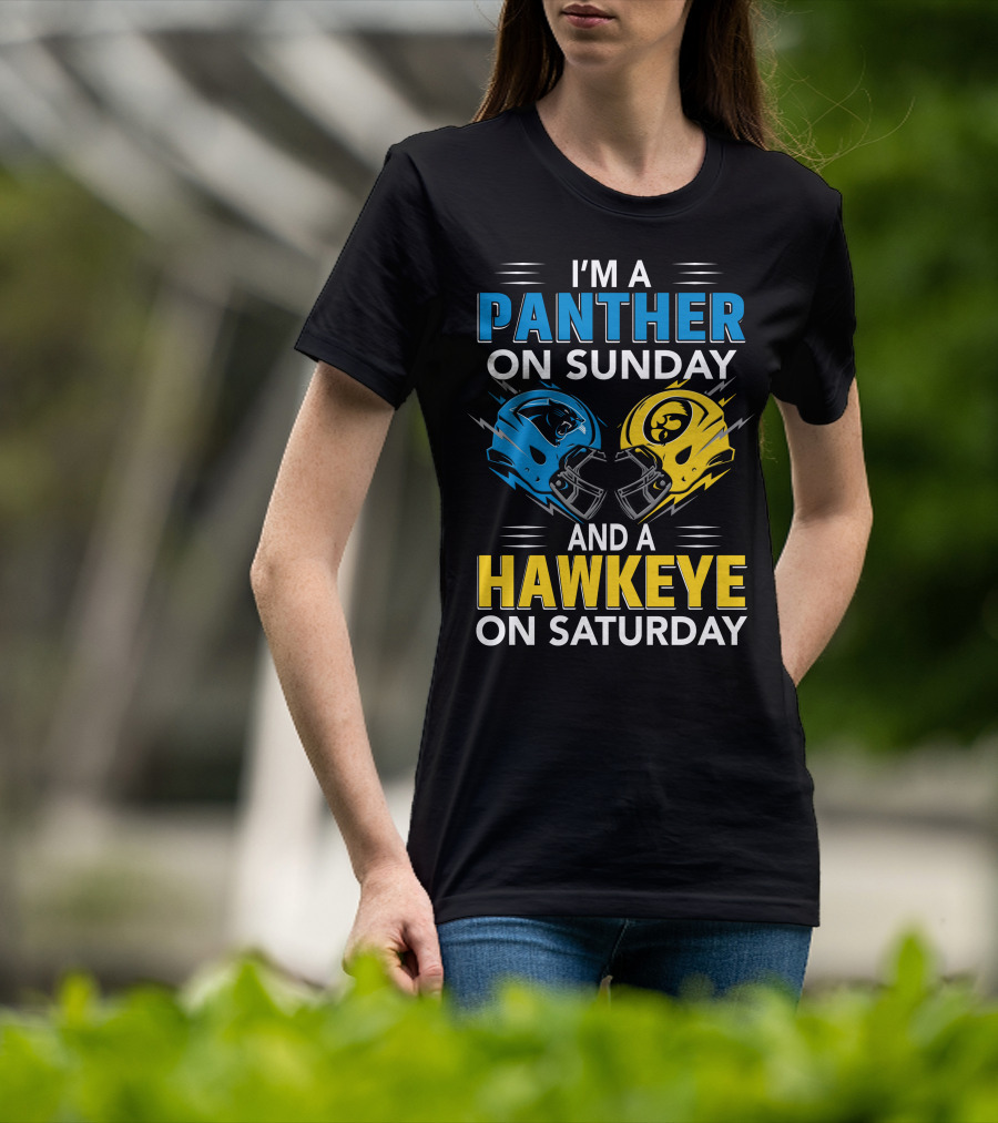 I'm A Panther On Sunday And A Hawkeye On Saturday T-Shirt