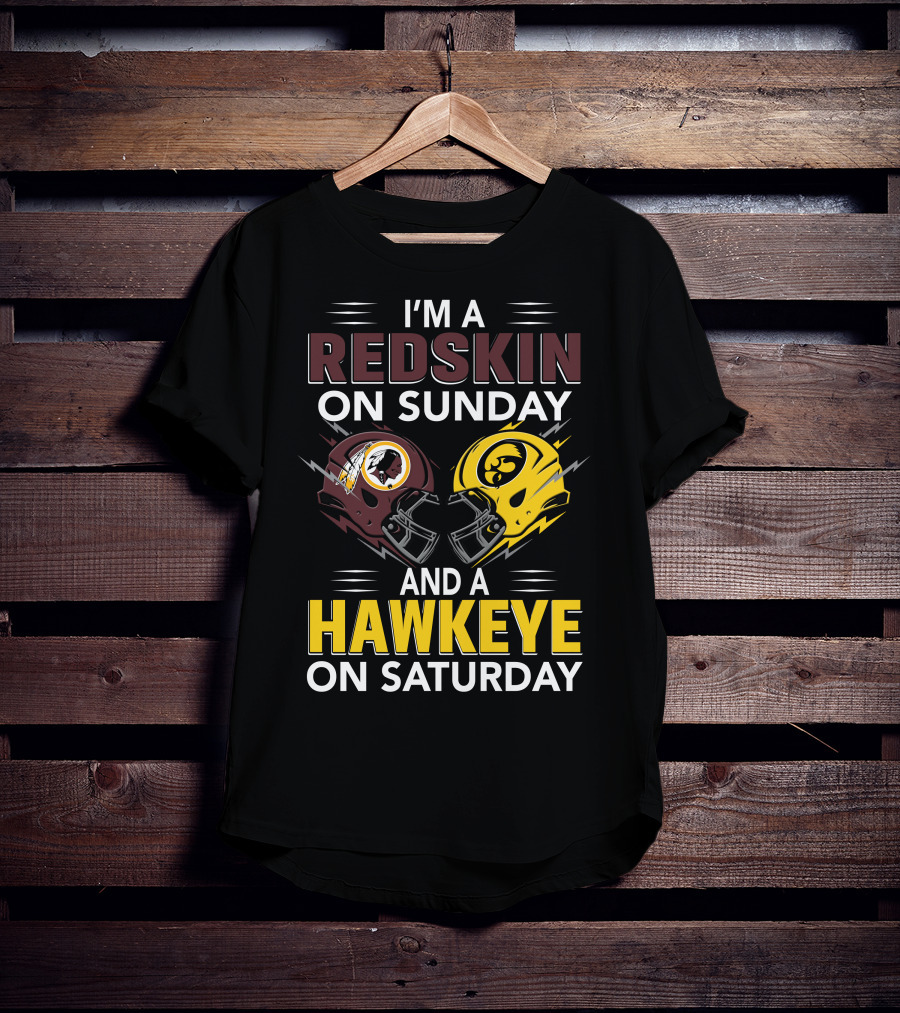I'm A Redskin On Sunday And A Hawkeye On Saturday Football Helmet T-Shirt