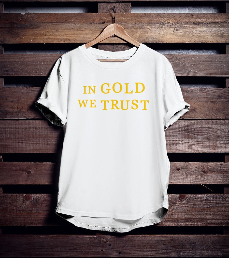IN GOLD WE TRUST Text In Yellow T-Shirt