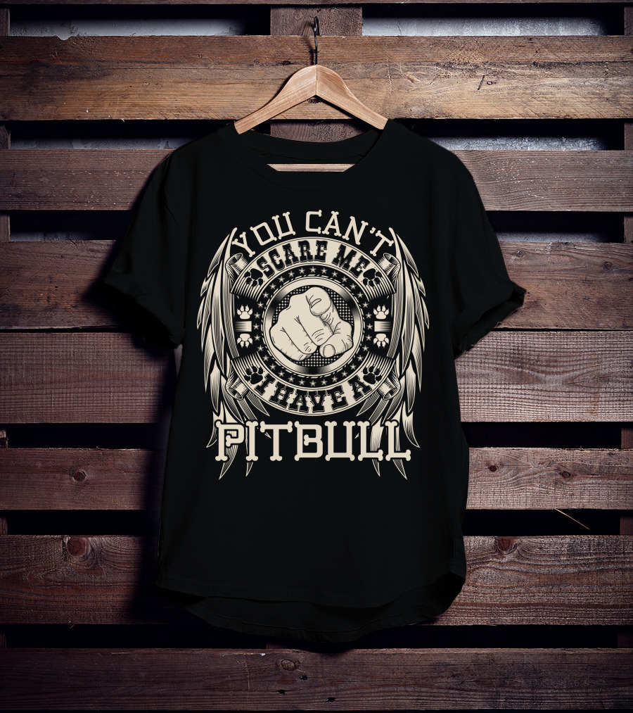 You Can't Scare Me I Have A Pitbull Fist And Paw Print Wings T-Shirt
