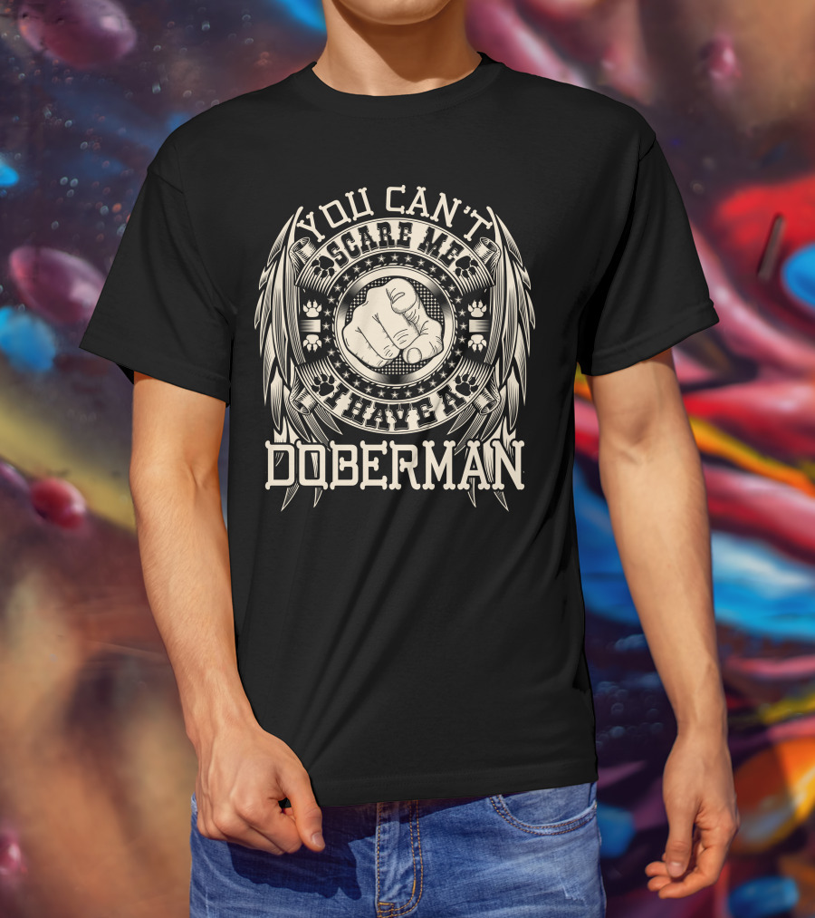 You Can't Scare Me I Have A Doberman Winged Fist Star Paw T-Shirt