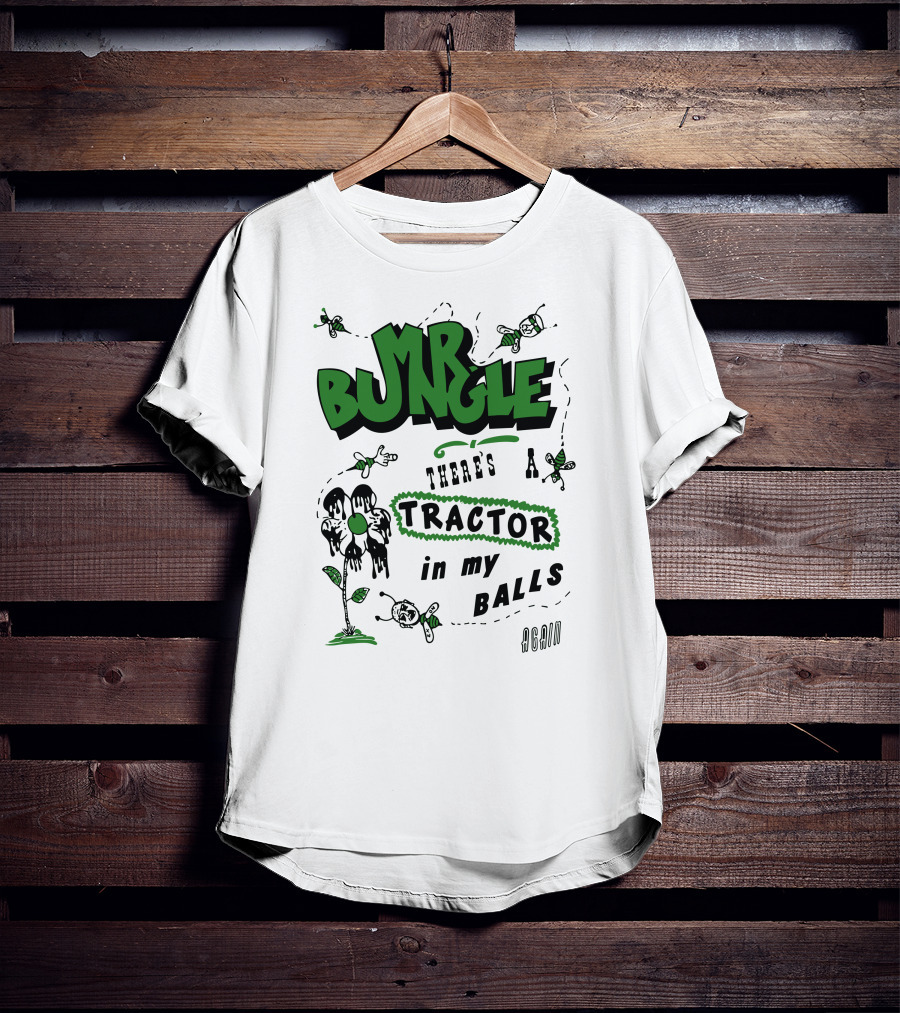MR BUNGLE There's A Tractor In My Balls Again T-Shirt