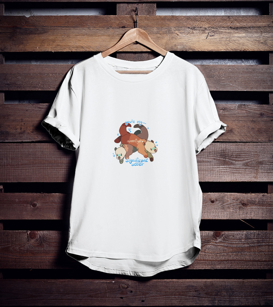 You're My Significant Otter T-Shirt