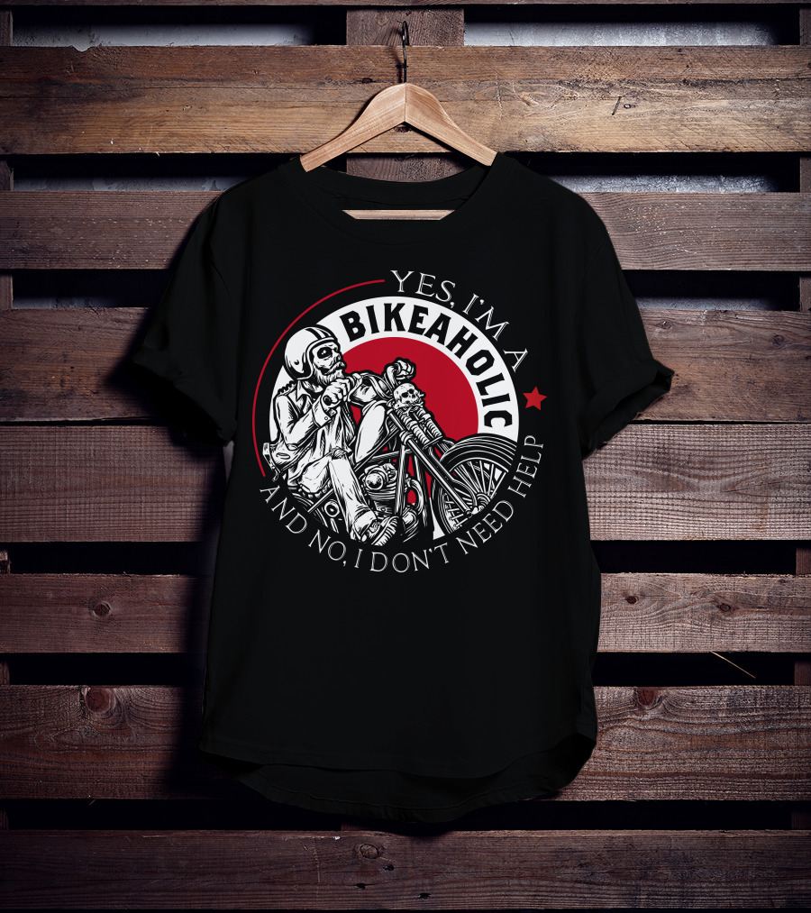 Yes I'm A Bikeaholic Skull Rider And No I Don't Need Help T-Shirt