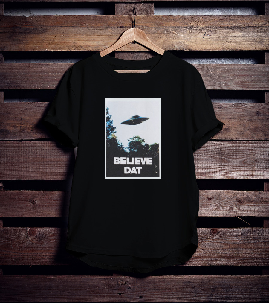 Believe Dat UFO Flying Saucer Over Trees T-Shirt