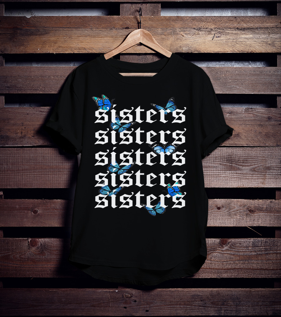 Sisters Butterfly Blue Monarch Pattern Repeated Text T-Shirt