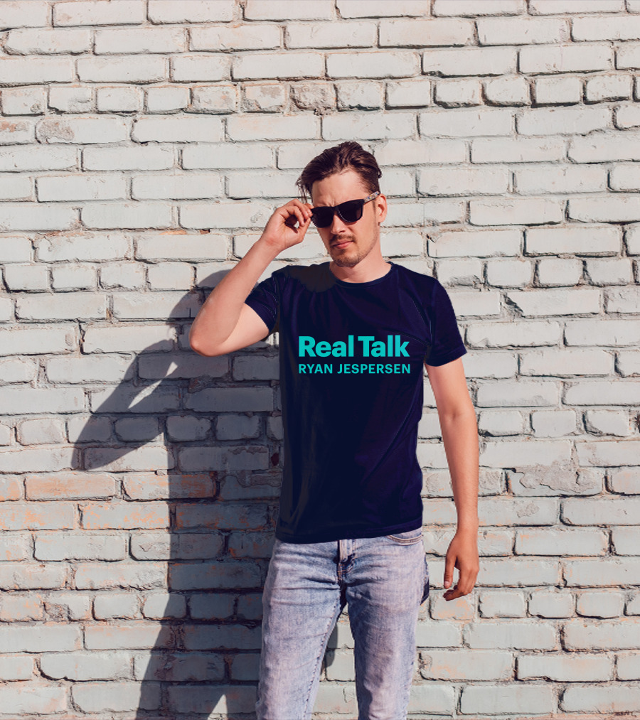 Real Talk Ryan Jespersen Podcast Merchandise T-Shirt