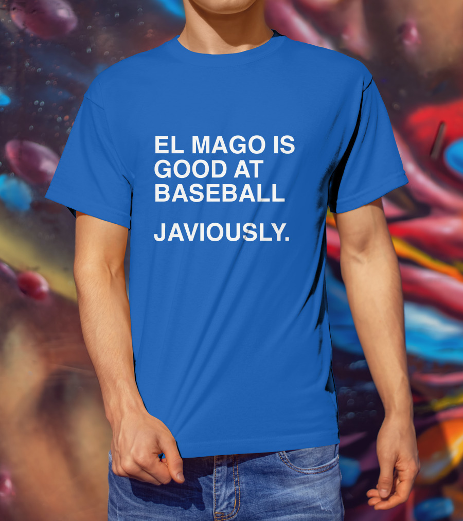 El Mago Is Good At Baseball Javiously T-Shirt