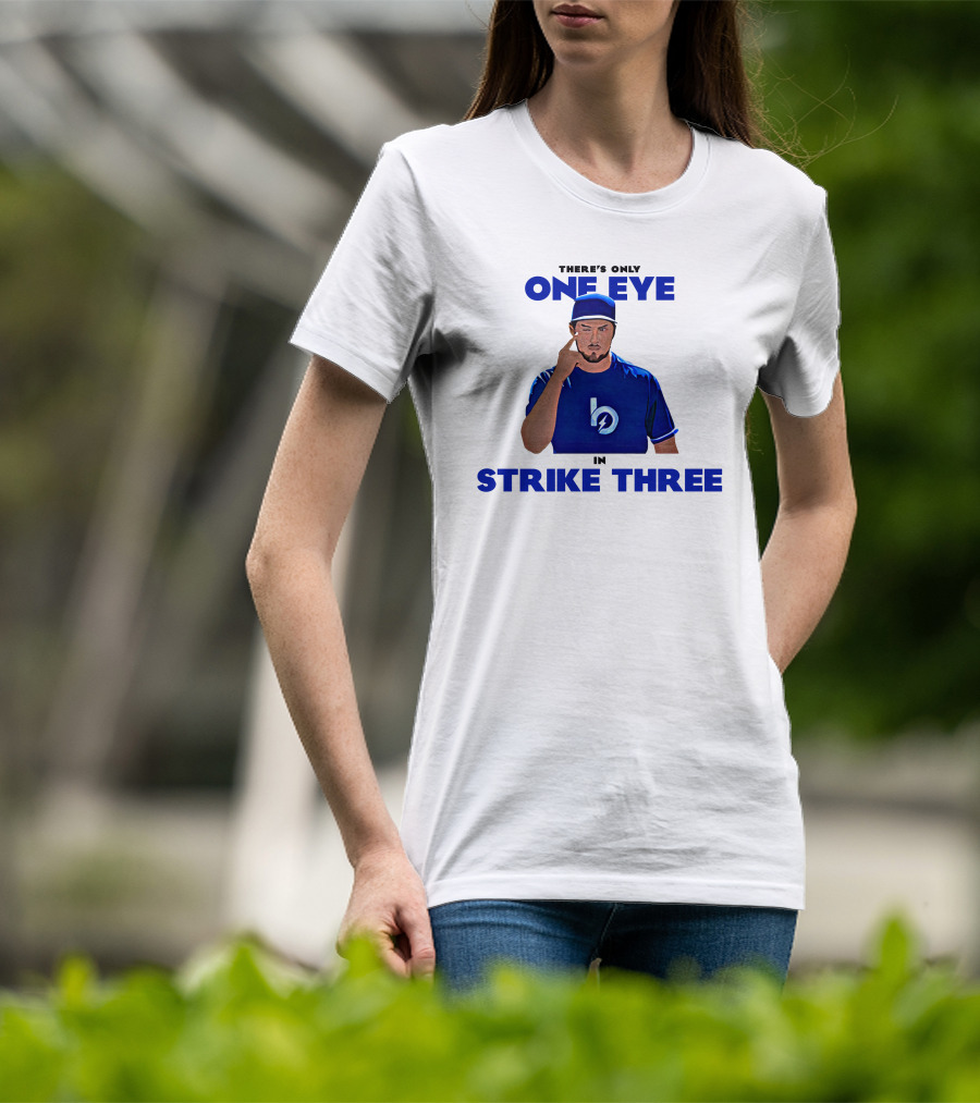 There's Only One Eye In Strike Three Trevor Bauer Merch T-Shirt