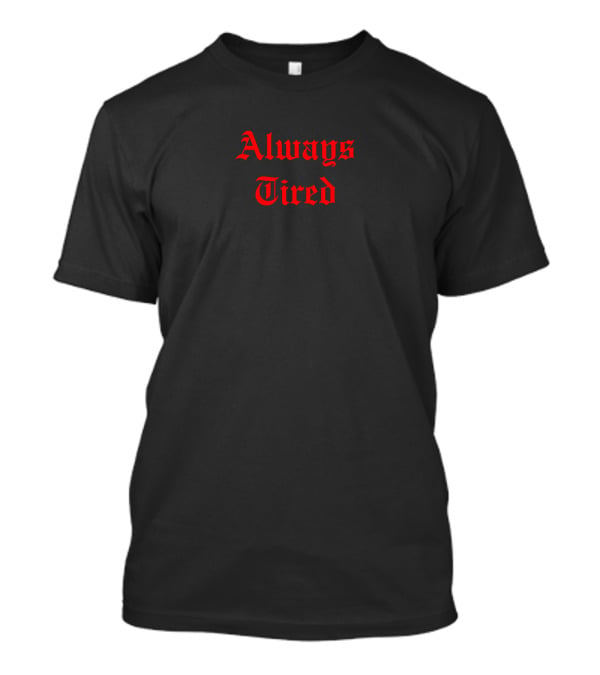 Colby Brock Merch Always Tired Red Gothic Text T-Shirt