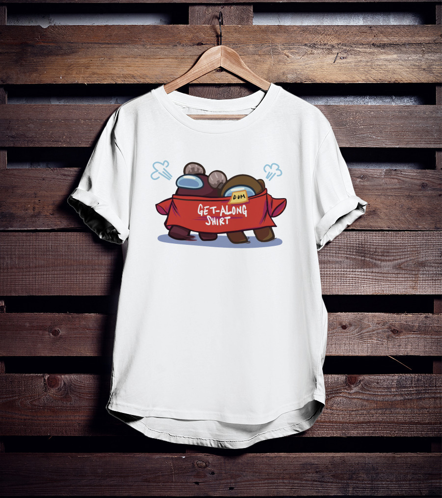 Among Us Get-Along Shirt Dum Game Merch Store T-Shirt