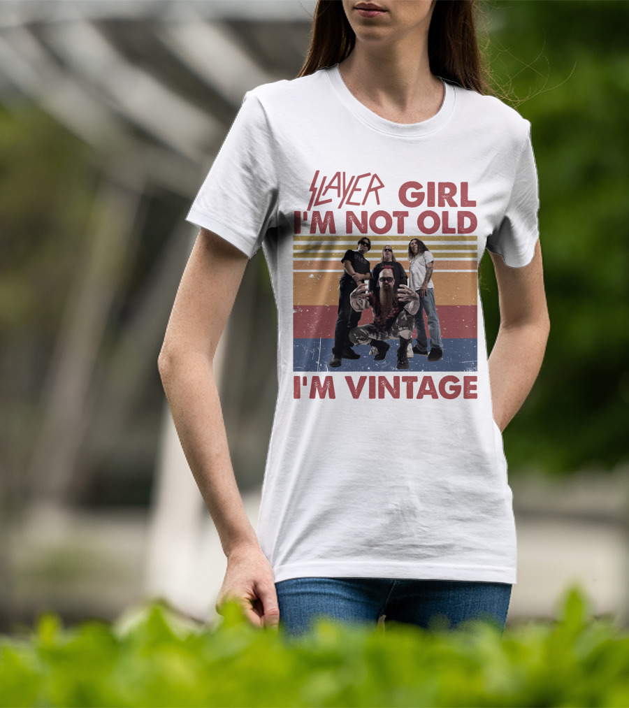 Slayer Girl I'm Not Old I'm Vintage T-Shirt
