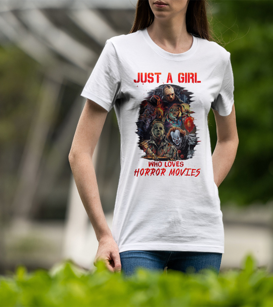 JUST A GIRL WHO LOVES HORROR MOVIES Freddy Jason Chucky Michael Myers Pennywise T-Shirt