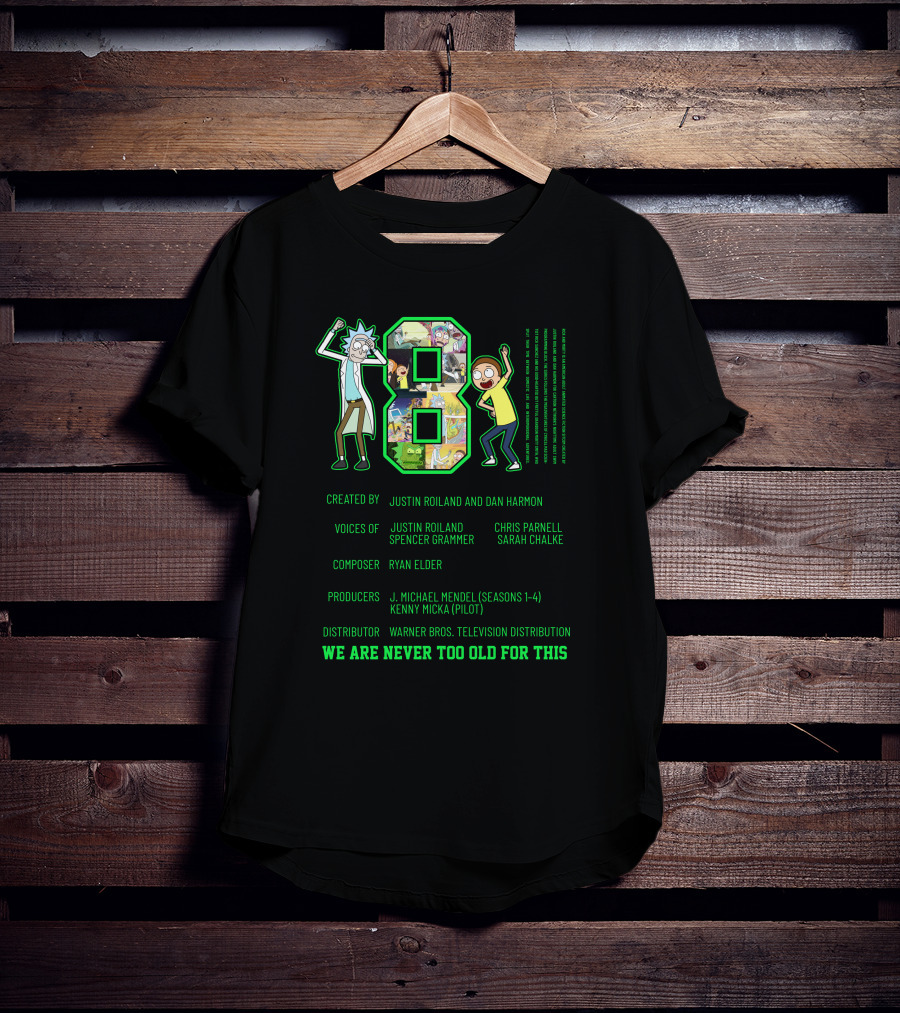 Rick And Morty 1B1 Created By Justin Roiland And Dan Harmon Warner Bros. We Are Never Too Old For This T-Shirt