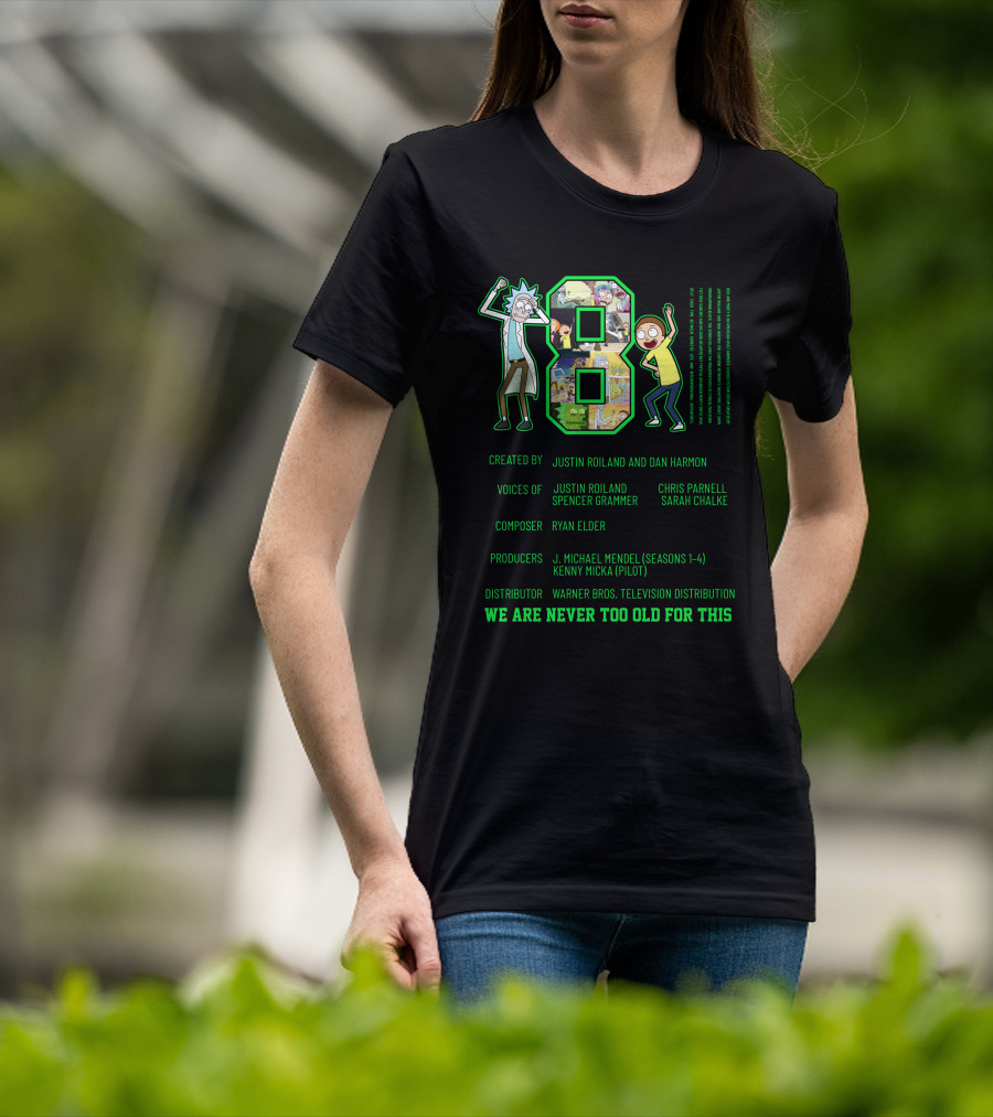 Rick And Morty 1B1 Created By Justin Roiland And Dan Harmon Warner Bros. We Are Never Too Old For This T-Shirt