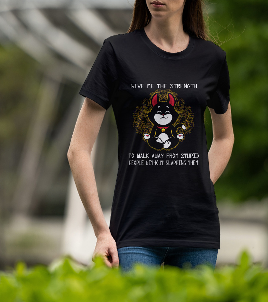 Give Me The Strength To Walk Away From Stupid People Without Slapping Them Cat Mandala T-Shirt