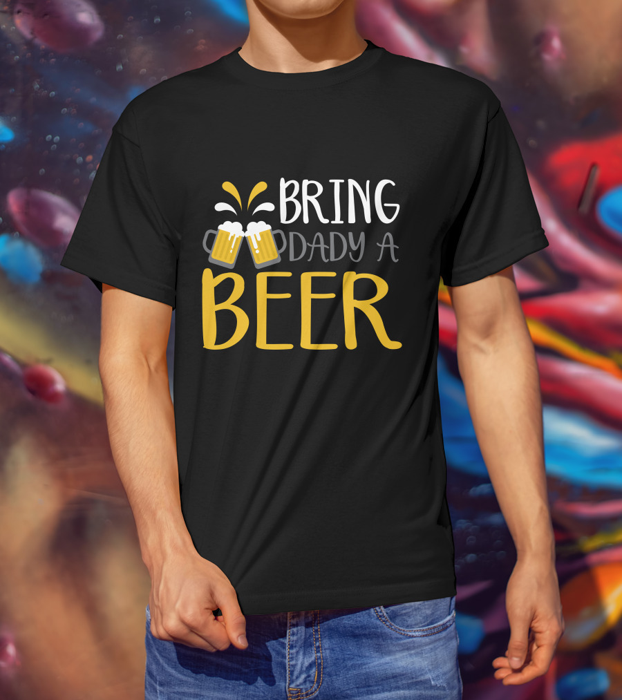 Bring Dady A Beer With Toasting Mugs And Splashing Foam T-Shirt