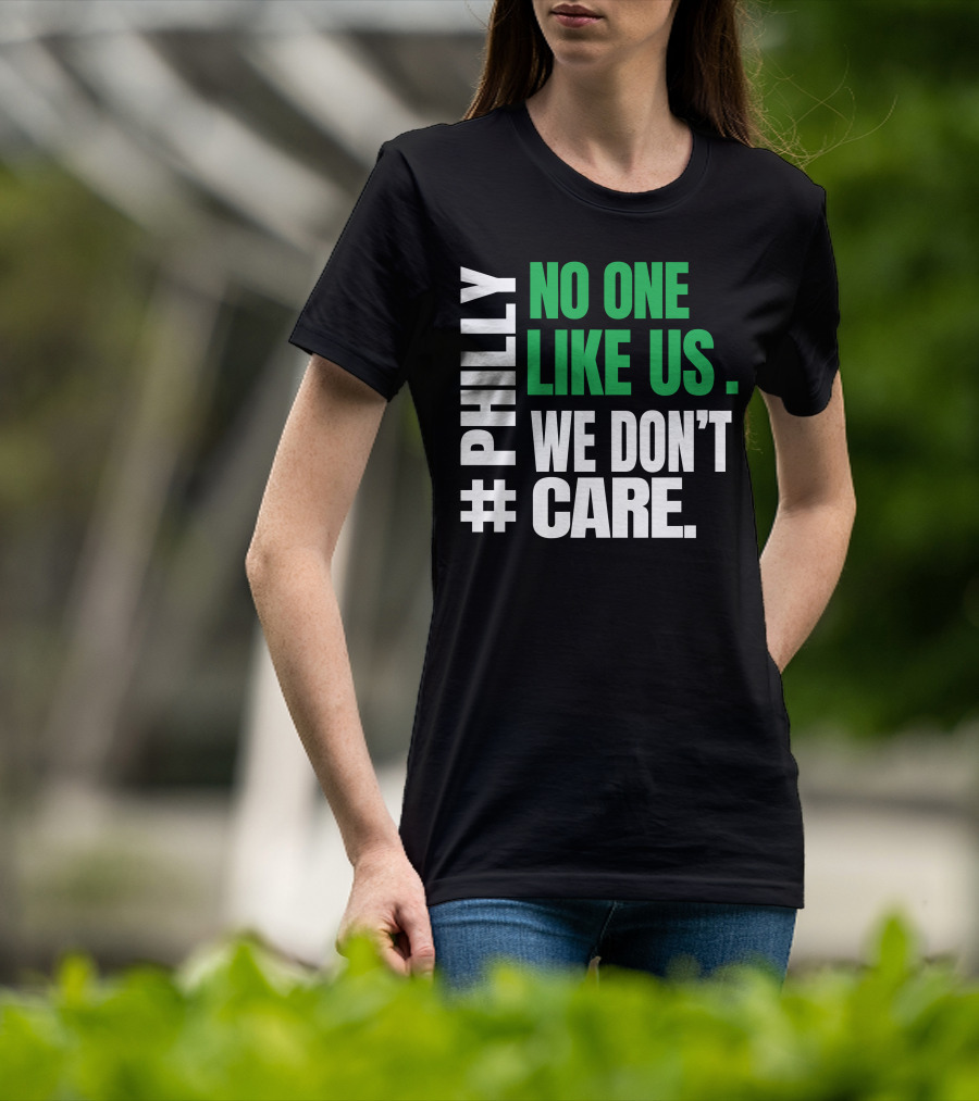 PHILLY No One Likes Us We Don't Care T-Shirt