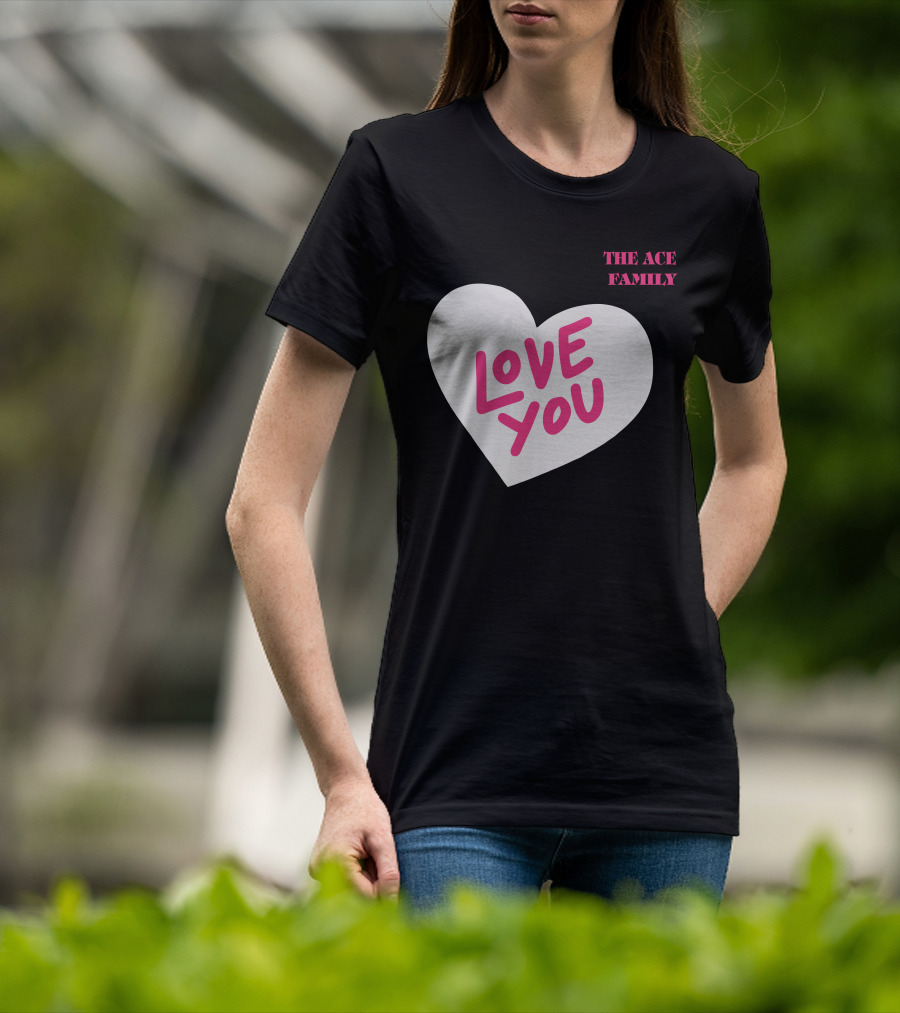 The Ace Family Love You Heart T-Shirt