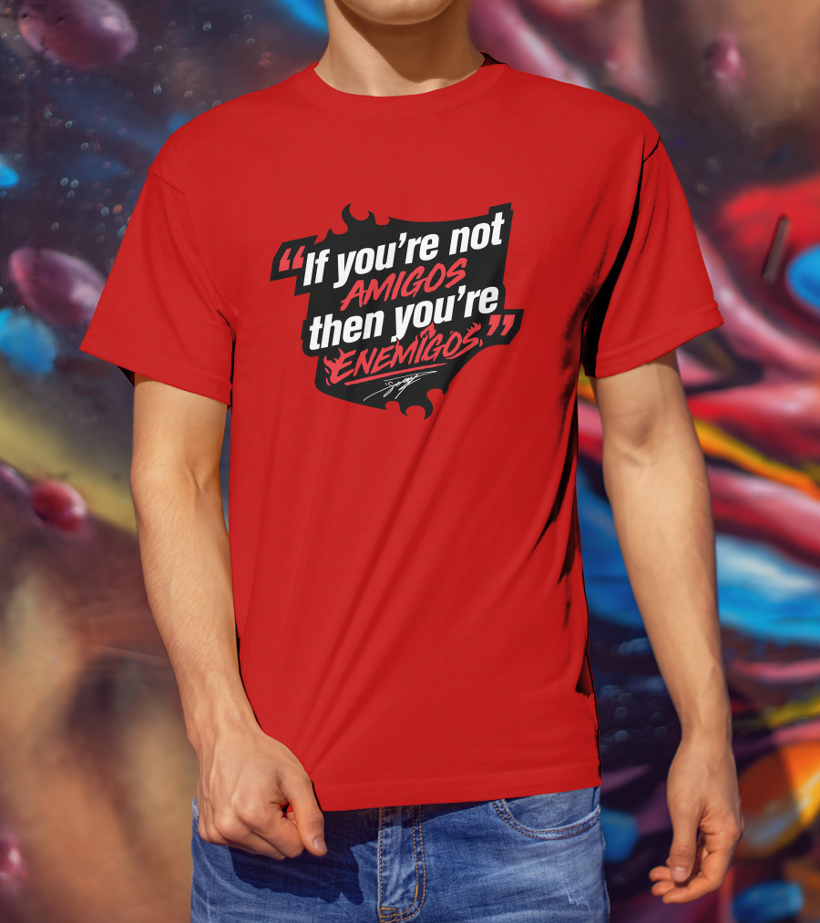Daniel Suárez Merch If You're Not Amigos Then You're Enemigos In Bold Racing T-Shirt