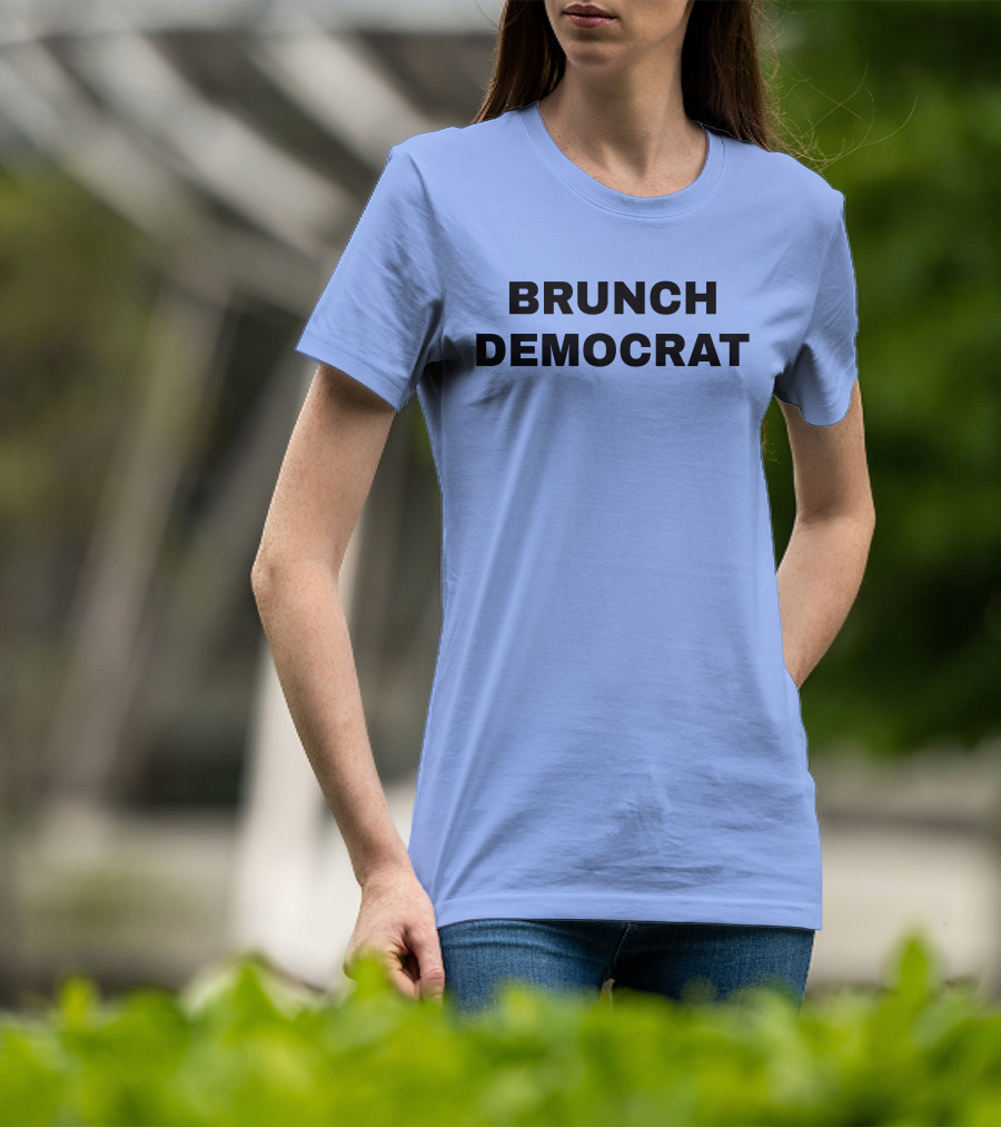BRUNCH DEMOCRAT Merchandise Thee Brunch Democrat T-Shirt