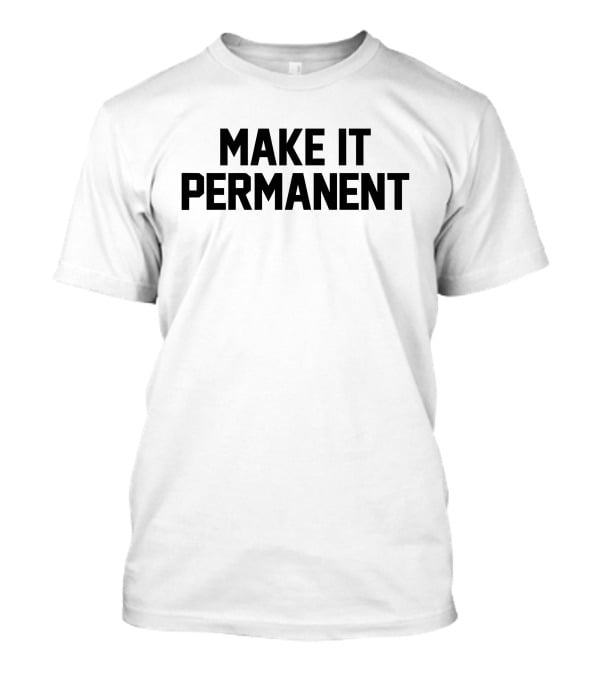 Merchandise Make It Permanent Jersey Jerry T-Shirt