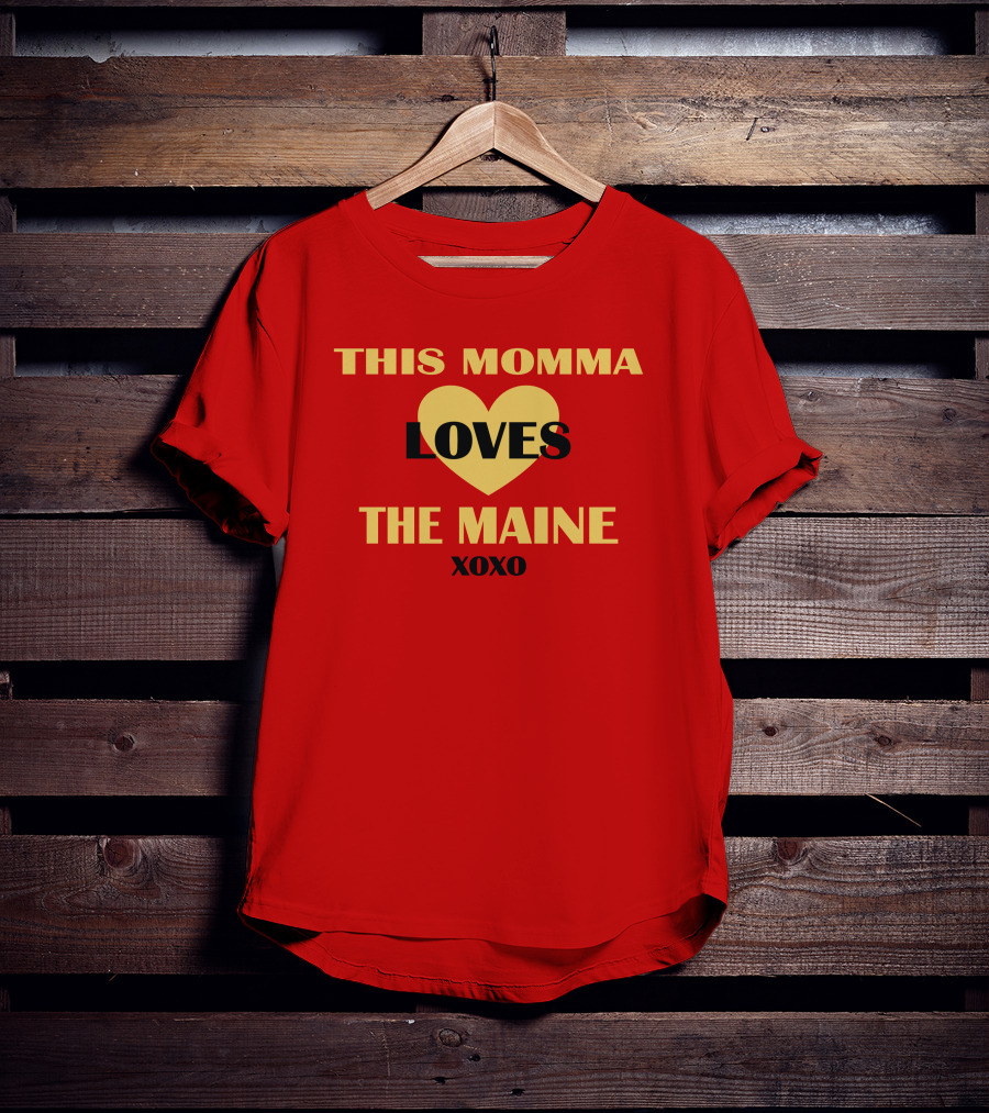 This Momma Loves The Maine Xoxo Heart T-Shirt