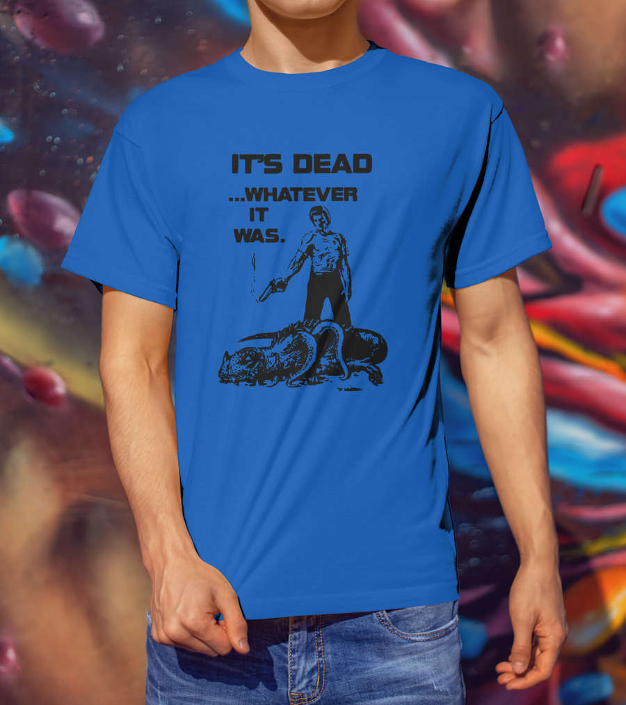 It's Dead Whatever It Was Monster Slayer With Gun T-Shirt