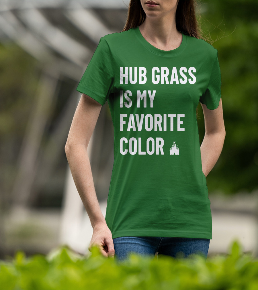 Hub Grass Is My Favorite Color Castle T-Shirt