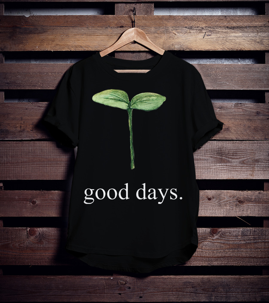 Good Days Sprout T-Shirt